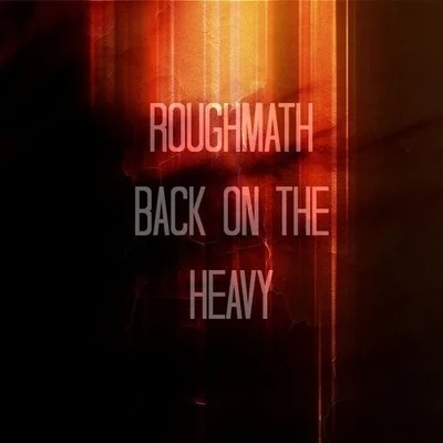 Back On The Heavy 專輯 Roughmath