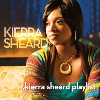 My Kierra Sheard Playlist 專輯 Kierra Sheard