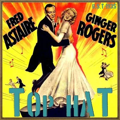 Top Hat (O.S.T - 1935) 專輯 Ginger Rogers