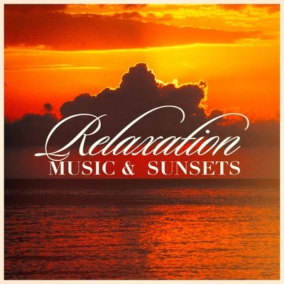 Relaxation Music & Sunsets 專輯 Relaxation Music With Nature Sounds/Angels Of Relaxation/Musique du monde et relaxation