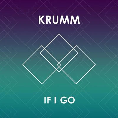 If I Go - Single 专辑 Krumm