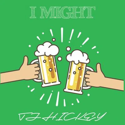 I Might 专辑 TJ Hickey/Devvon Terrell