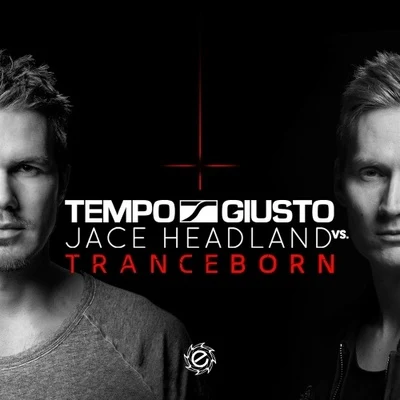 Tranceborn (Original Mix) 專輯 Tempo Giusto/Memoire & Bliss/Jace Headland