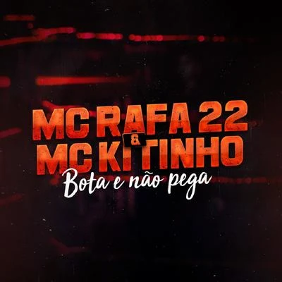 Bota e Não Pega 專輯 Mc Kitinho/Mc Lustosa/Mc 7 Belo