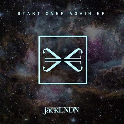 Start Over Again EP 专辑 JackLNDN