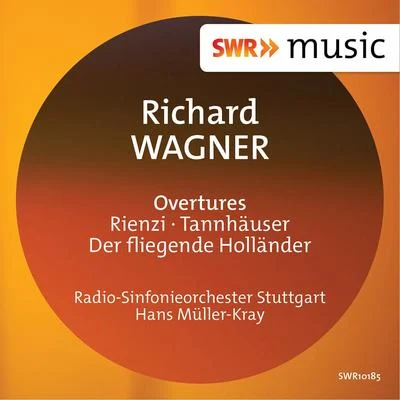 WAGNER, R.: Overtures 專輯 Gunther Ambrosius/South German Radio Choir/Ingeborg Lasser/Hans Müller-Kray/Rudolf Gonszar