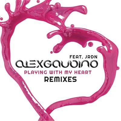 Playing With My Heart (Remixes) 專輯 Alex Gaudino