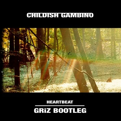 Heartbeat (GRiZ﻿ Bootleg Remix) 專輯 Childish Gambino