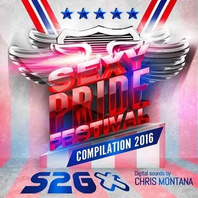 Sexy Pride Festival 2016 - The Compilation (Mixed by Chris Montana) 專輯 Chris Montana/Etienne Ozborne