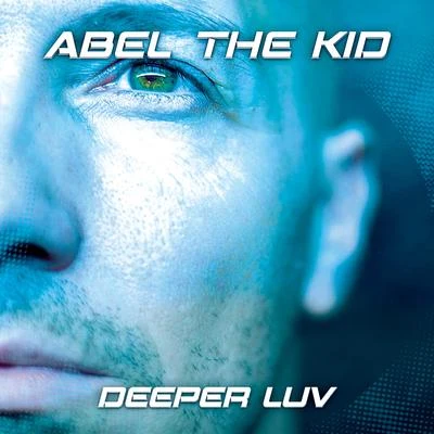 Deeper Luv 专辑 Abel The Kid