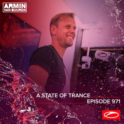 ASOT 971 - A State Of Trance Episode 971 專輯 Ferry Corsten/Nevve