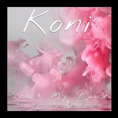 Send My Love (Koni Remix) 專輯 Jeongwoo/Raphan/Koni