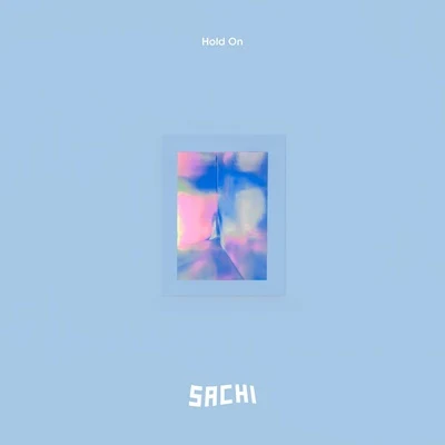 Hold On 專輯 Sachi