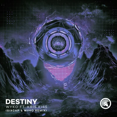 Destiny (SixCap & WYKO Remix) 专辑 SixCap/AcroniX