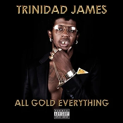 All Gold Everything 專輯 Fyre./Trinidad James