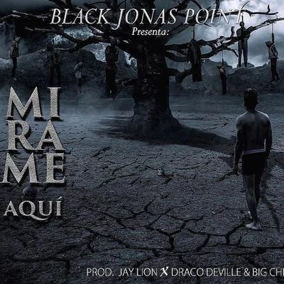 Mírame Aqui 專輯 Black Jonas Point/Metrolo/Lapiz Conciente/Boy Wonder Chosen Few