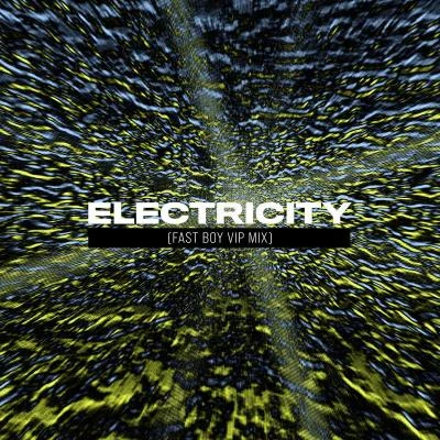 Electricity (FAST BOY VIP Mix) 專輯 Faulhaber/Fast Boy/Noel Holler