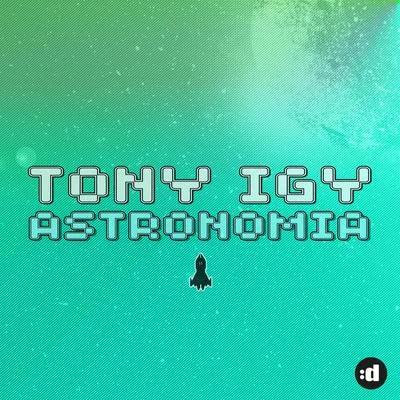 Tony Igy/Vicetone Astronomia