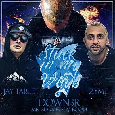 stuck in my ways (feat. Jay tablet ZY麼) 專輯 Zyme/Clayton William