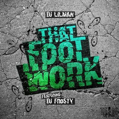 That Foot Work (feat. Frosty) 專輯 Juice Boy/West End Tricks/Dj Lilman