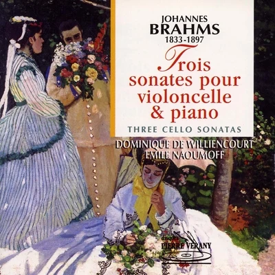 Brahms : 3 sonates pour violoncelle & piano 專輯 Emile Naoumoff