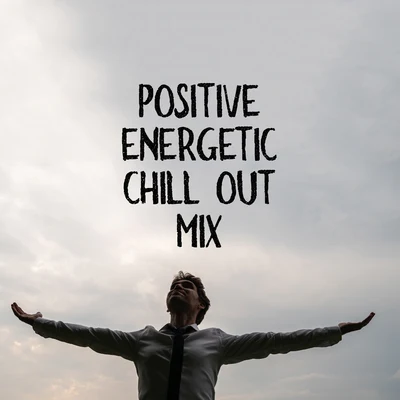 Positive Energetic Chill Out Mix – Relax and Enjoy The Best Summer Chillout Vibes For The Summer of 2020 專輯 Groove Chill Out Players