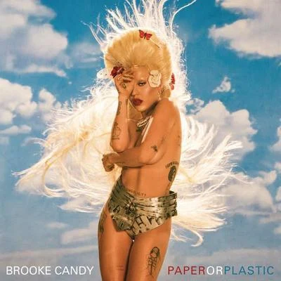 Paper or Plastic 專輯 Brooke Candy