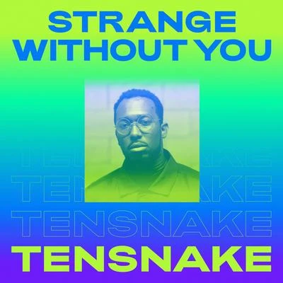 Strange Without You 專輯 Milo Greene/Tensnake