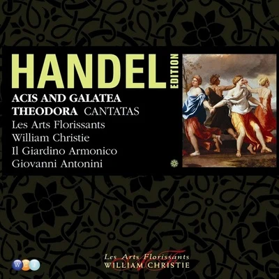 Handel Edition Volume 8 - Acis and Galatea, Theodora, Agrippina condotta a morire, Armida abbandonata, La Lucrezia 专辑 William Christie