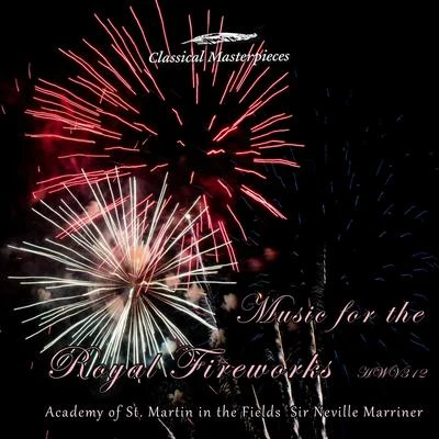 Music for the Royal Fireworks B flat Major HWV 312 專輯 Ivan Moravec/Academy of St. Martin in the Fields Sir Neville Marriner