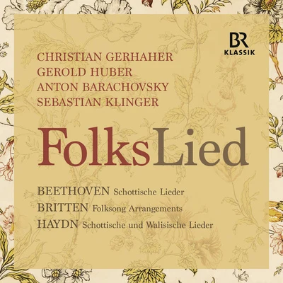 Vocal Recital: Gerhaher, Christian - HAYDN, J.BRITTEN, B.BEETHOVEN, L. van (FolksLied) 專輯 Christian Gerhaher