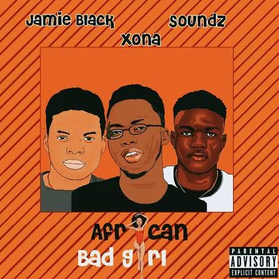 African Bad Girl (feat. Soundz) 專輯 Xona/quannnic