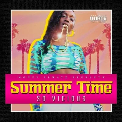 So ViciousAlma Rosae Summer Time (feat. Money Alwayz)