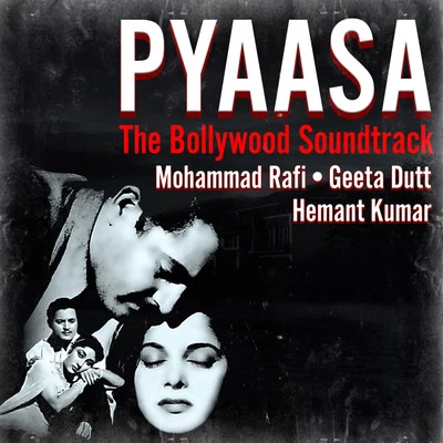 PYAASA (The Bollywood Soundtrack) 專輯 Hemant Kumar/Mohammed Rafi/Lata Mangeshkar/Talat Mahmood/Suraiya