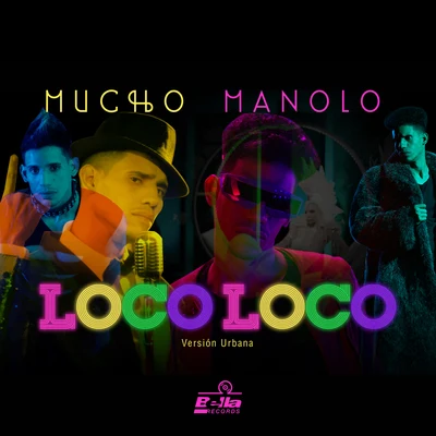 Loco Loco 专辑 Mucho Manolo