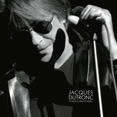 Et vous, et vous, et vous 專輯 Jacques Dutronc