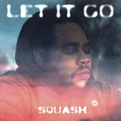 Let It Go 專輯 Squash/Jahvillani