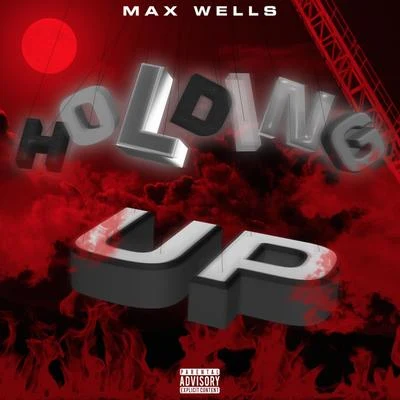 Holding Up 专辑 Max Wells/Dylan Rockoff