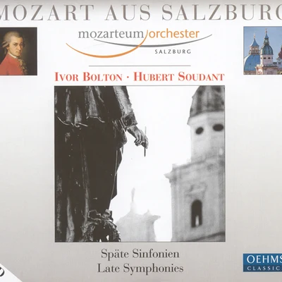 Ivor Bolton MOZART, W.A.: Symphonies Nos. 34, 36, 38, 39, 40 and 41 (Salzburg Mozarteum Orchestra, Soudant, Bolton)