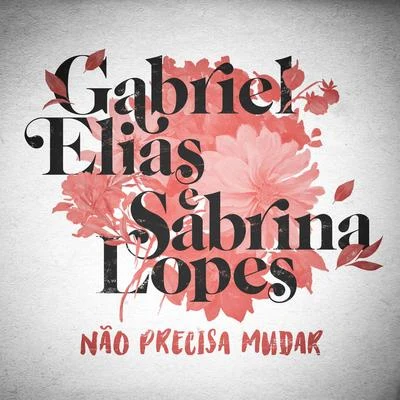 Não Precisa Mudar 专辑 MAR ABERTO/Sabrina Lopes