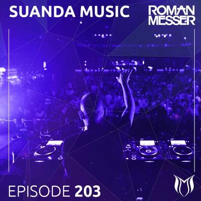 Suanda Music Episode 203 專輯 Roman Messer/Twin View