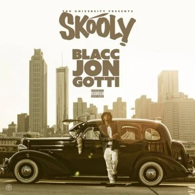 Blacc Jon Gotti 专辑 Toni Valli/Skooly