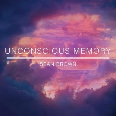 Unconscious Memory 专辑 Sean Brown/Swish Styles