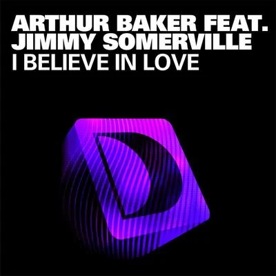 Arthur Baker I Believe In Love