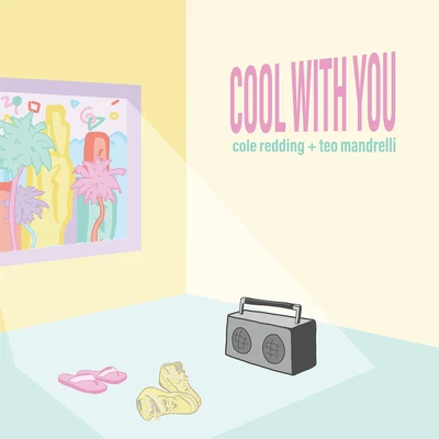 Cool With You 专辑 Tristan Carmichael/Curtis Richa/Teo Mandrelli