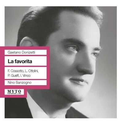 DONIZETTI, G.: Favorita (La) [Opera] (Cossotto, Ottolini, Guelfi, Vinco, RAI Chorus and Symphony, Sanzogno) (1960) 專輯 Orchestra e Coro del Teatro alla Scala/Nino Sanzogno