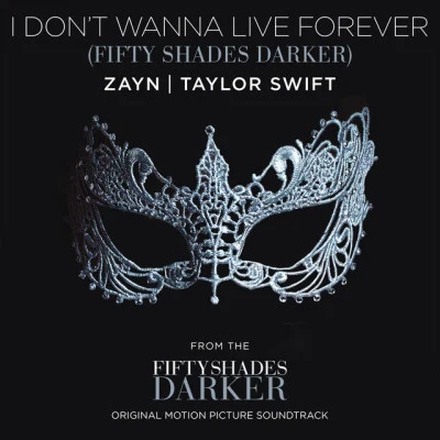 I Don’t Wanna Live Forever (Fifty Shades Darker) 專輯 Taylor Swift