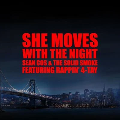 She Moves With the Night ( feat. Sean Cos & The Solid Smoke) 专辑 Rappin' 4-Tay