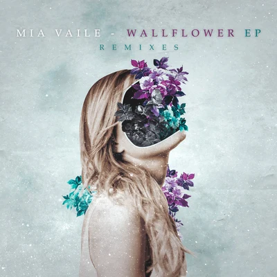 Wallflower EP (Remixes) 专辑 Mia Vaile/Lexxmatiq