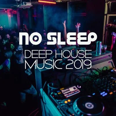 No Sleep (Deep House Music 2019, Deluxe Version) 專輯 Evening Chill Out Academy/Total Chillout Music Club/Sunset Chill Out Music Zone